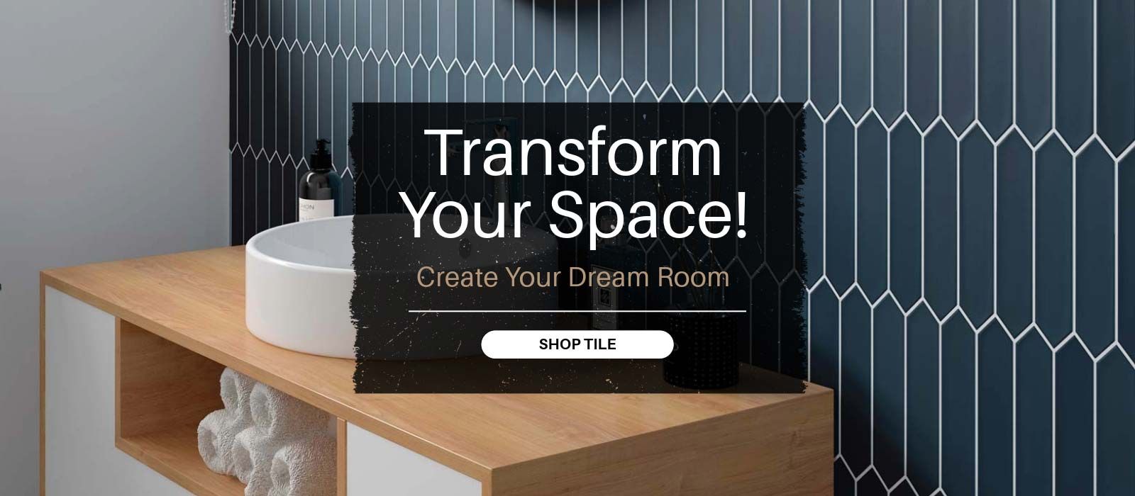 Transform Your Space! Create Your Dream Room. Shop Tile!